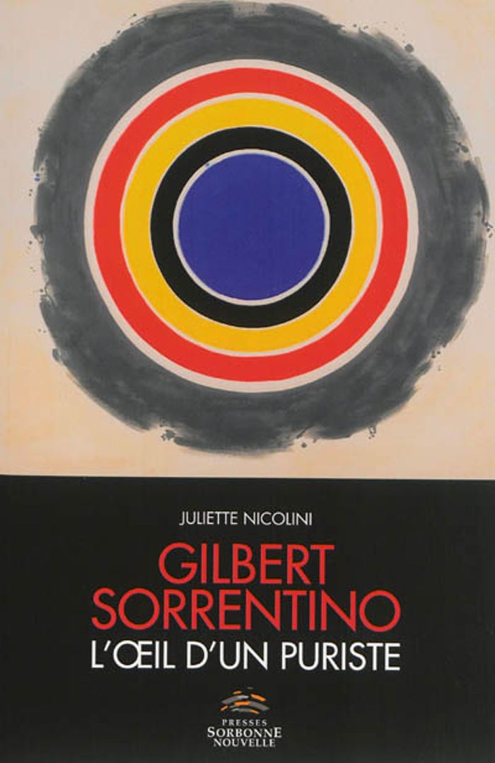 Couverture du livre « GILBERT SORRENTINI. L'OEIL D'UN PURISTE » de Juliette Nicolini, librairie Les Contes Infusés à Corte