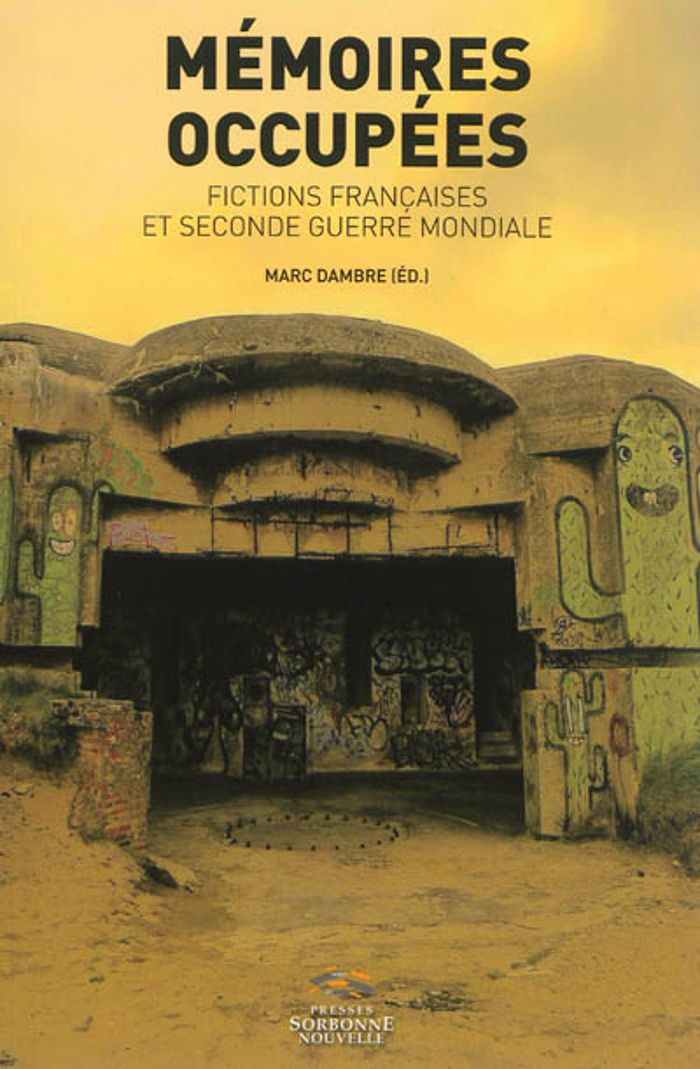 Couverture du livre « MEMOIRES OCCUPEES. FICTIONS FRANCAISES ET SECONDE GUERRE MONDIALE », librairie Les Contes Infusés à Corte