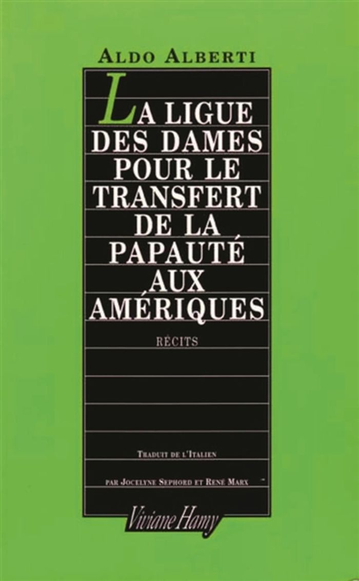 Couverture du livre « LA LIGUE DES DAMES POUR LE TRANSFERT DE LA PAPAUTE AUX AMERIQUES » de Aldo Alberti, librairie Les Contes Infusés à Corte