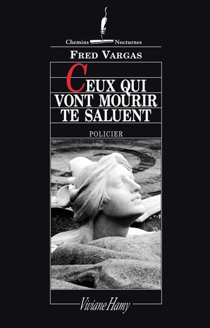 Couverture du livre « CEUX QUI VONT MOURIR TE SALUENT » de Fred Vargas, librairie Les Contes Infusés à Corte