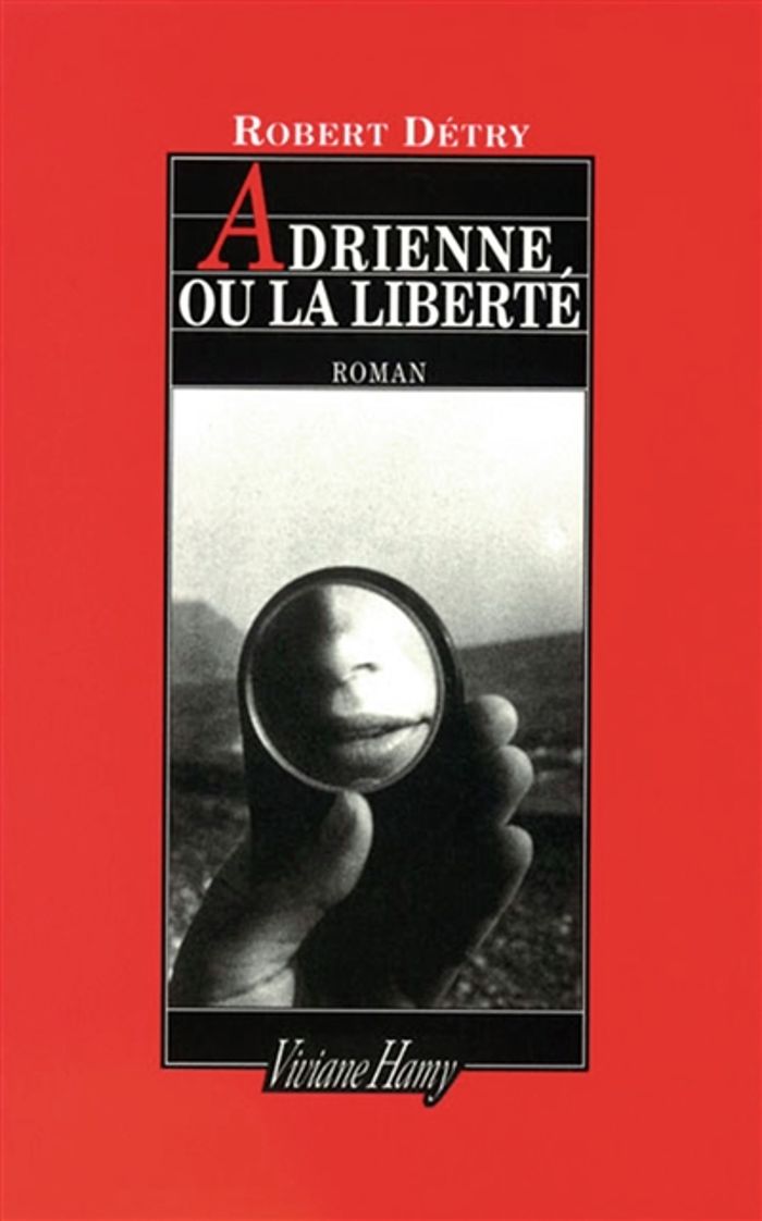 Couverture du livre « ADRIENNE OU LA LIBERTE » de Robert Detry, librairie Les Contes Infusés à Corte