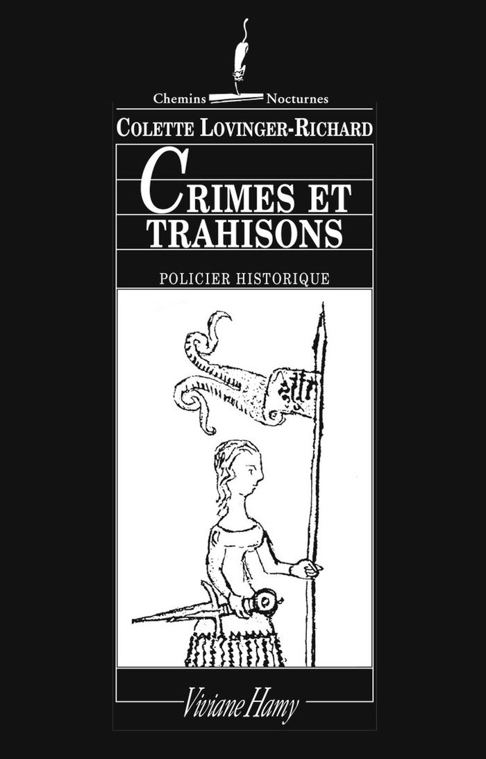 Couverture du livre « Crimes et trahisons : à Compiègne pendant la guerre de Cent ans » de Colette Lovinger-Richard, librairie Les Contes Infusés à Corte
