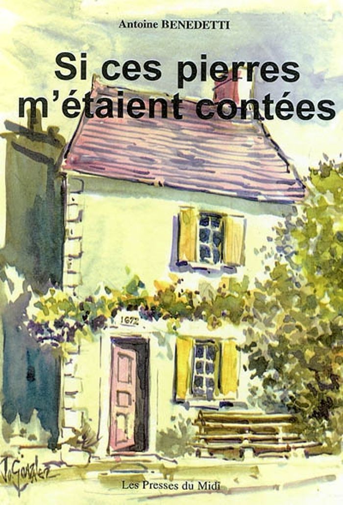 Couverture du livre « SI CES PIERRES M'ETAIENT CONTEES » de Benedetti Antoine, librairie Les Contes Infusés à Corte