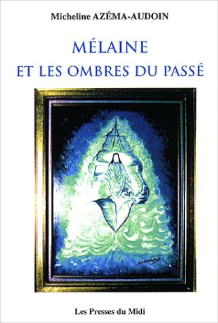 Couverture du livre « MELAINE ET LES OMBRES DU PASSE » de Azema-Audoin Michel, librairie Les Contes Infusés à Corte