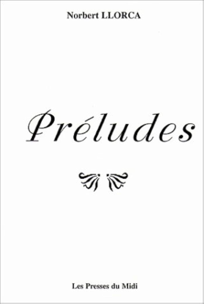 Couverture du livre « PRELUDES » de Llorca Norbert, librairie Les Contes Infusés à Corte