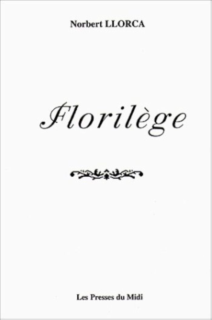 Couverture du livre « FLORILEGE » de Llorca Norbert, librairie Les Contes Infusés à Corte