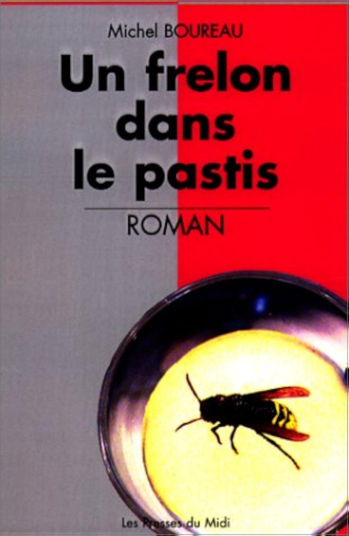 Couverture du livre « UN FRELON DANS LE PASTIS » de Boureau Michel, librairie Les Contes Infusés à Corte