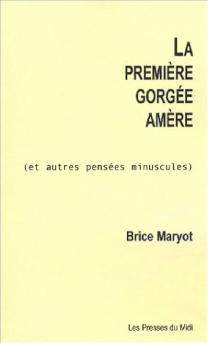 Couverture du livre « LA PREMIERE GORGEE AMERE » de Maryot Brice, librairie Les Contes Infusés à Corte