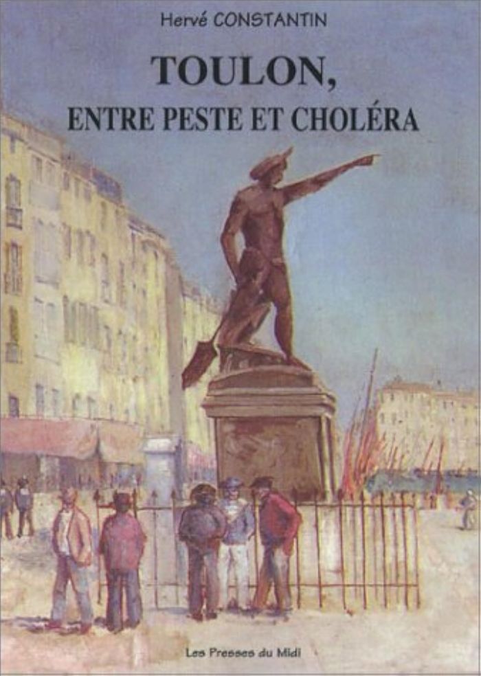 Couverture du livre « TOULON, ENTRE PESTE ET CHOLERA » de Constantin Herve, librairie Les Contes Infusés à Corte