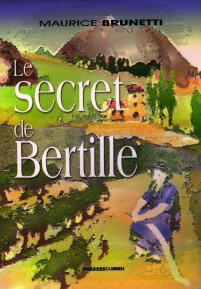 Couverture du livre « LE SECRET DE BERTILLE » de Brunetti Maurice, librairie Les Contes Infusés à Corte