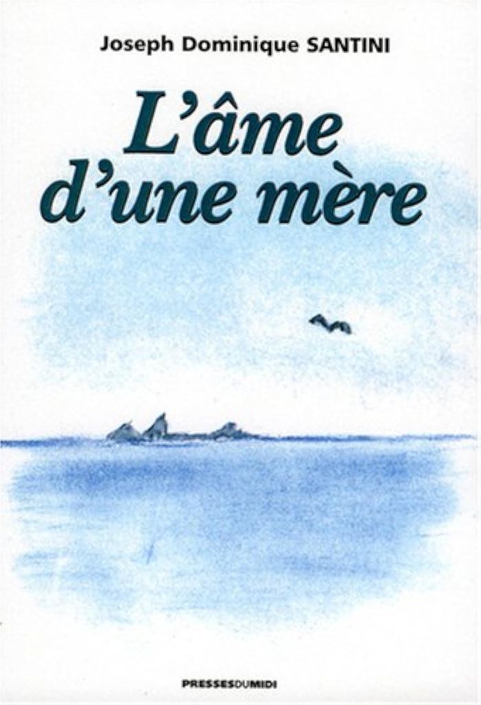 Couverture du livre « L'âme d'une mère » de Joseph-Dominique Santini, librairie Les Contes Infusés à Corte