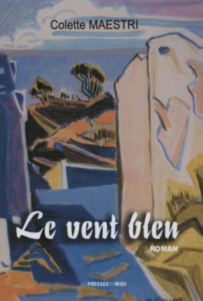 Couverture du livre « LE VENT BLEU » de Maestri Colette, librairie Les Contes Infusés à Corte