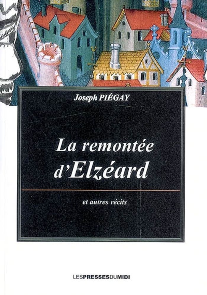 Couverture du livre « LA REMONTEE D ELZEARD », librairie Les Contes Infusés à Corte