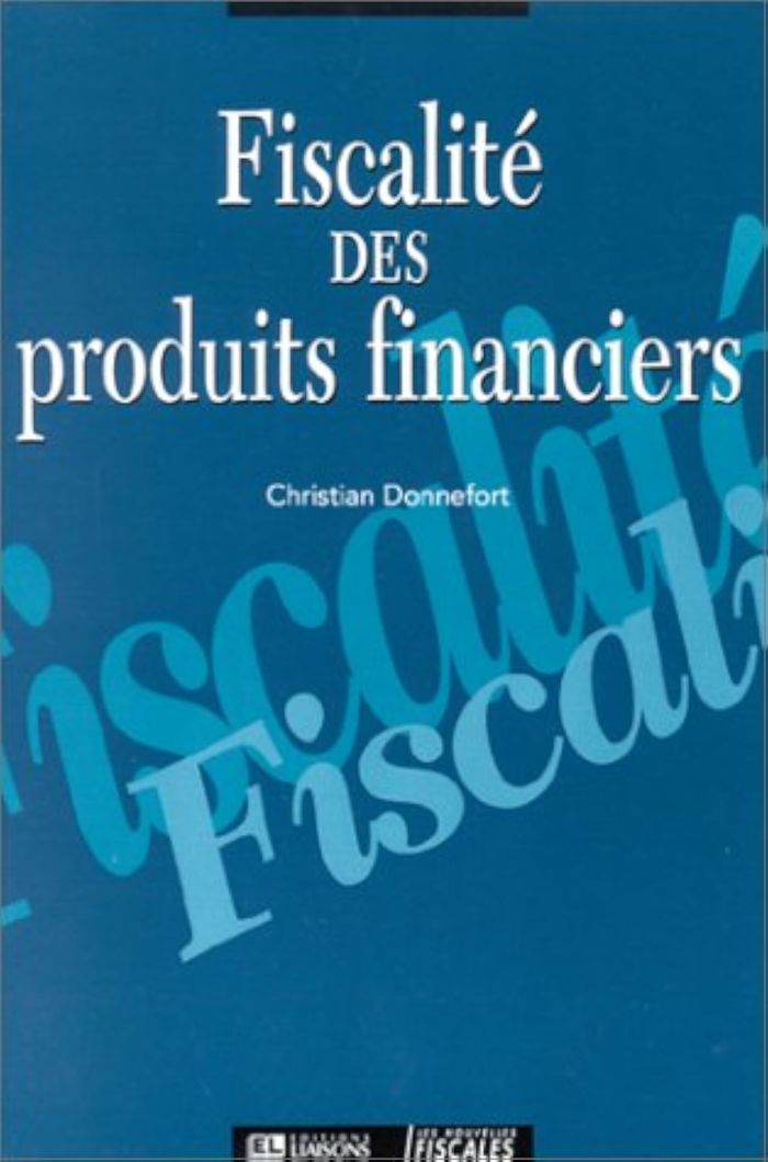 Couverture du livre « FISCA DES PRODUITS FINANC » de Donnefort, librairie Les Contes Infusés à Corte