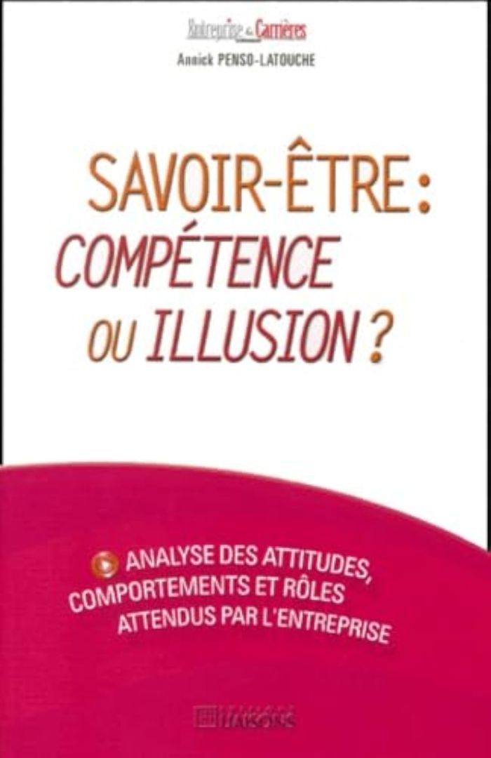 Couverture du livre « SAVOIR ETRE COMPETENCE OU ILLUSION » de Penso, librairie Les Contes Infusés à Corte