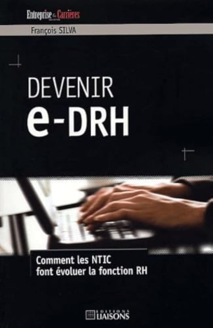 Couverture du livre « DEVENIR E-DRH. COMMENT LES NTIC FONT EVOLUER LA FONCTION RH » de Silva, librairie Les Contes Infusés à Corte