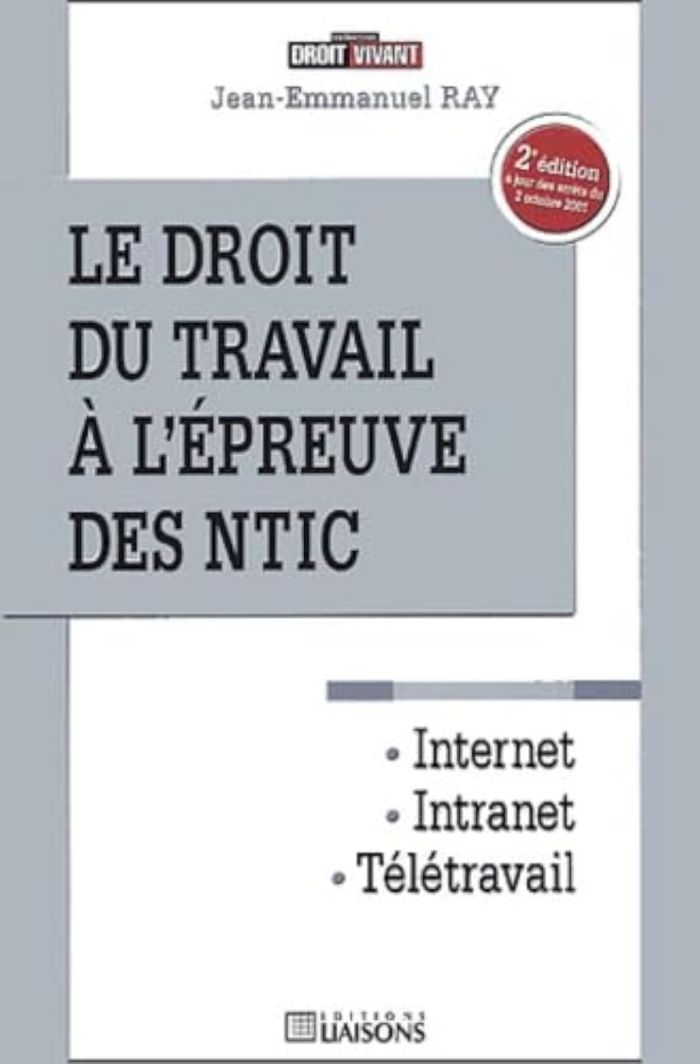 Couverture du livre « LE DROIT DU TRAVAIL A L'EPREUVE DES NTIC » de Ray, librairie Les Contes Infusés à Corte