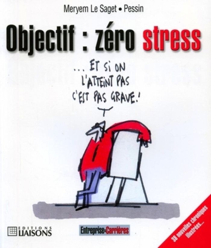 Couverture du livre « OBJECTIF : ZERO STRESS - TOME 9 - 38 NOUVELLES CHRONIQUES ILLUSTREES. » de Saget/pessin Le, librairie Les Contes Infusés à Corte