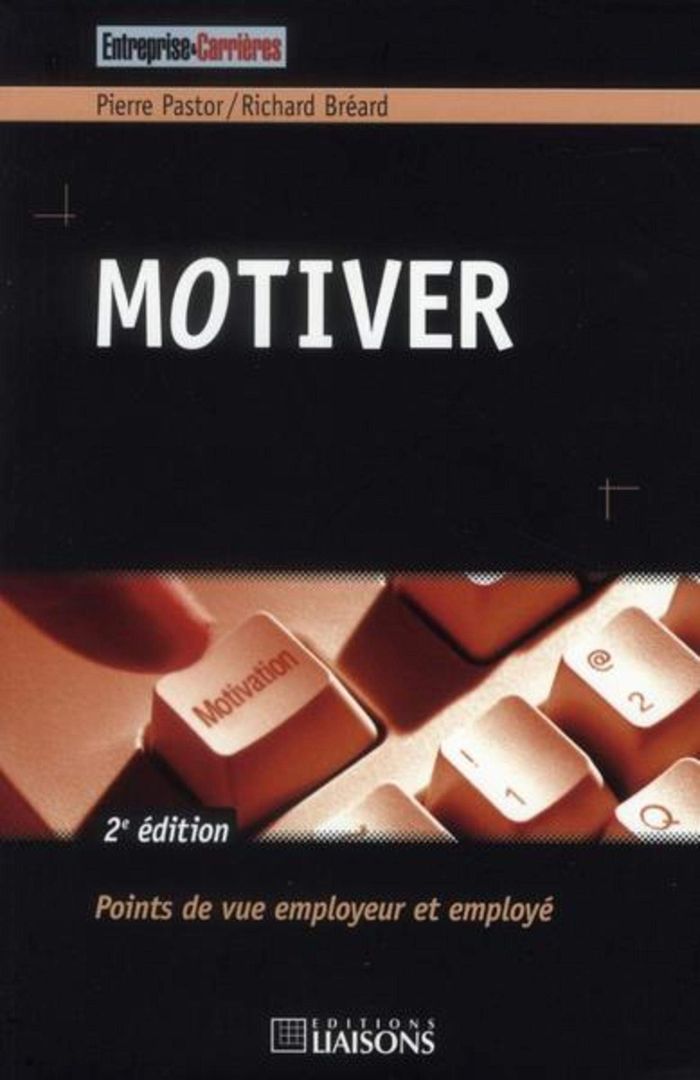 Couverture du livre « MOTIVER - 2E EDITION - POINTS DE VUE EMPLOYEUR ET EMPLOYE. » de Pastor/breard, librairie Les Contes Infusés à Corte