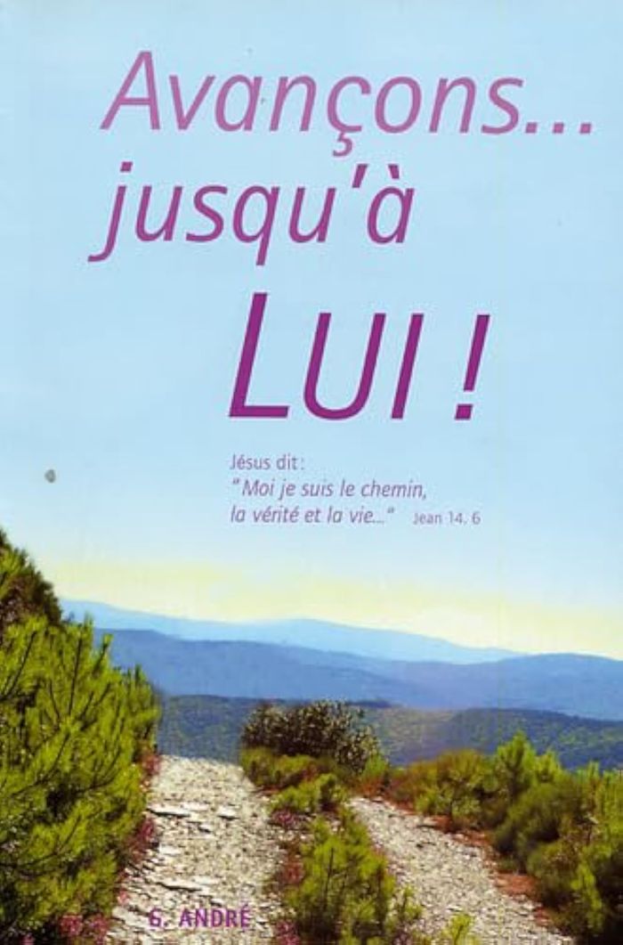 Couverture du livre « AVANCONS JUSQU'A LUI » de Georges Andre, librairie Les Contes Infusés à Corte