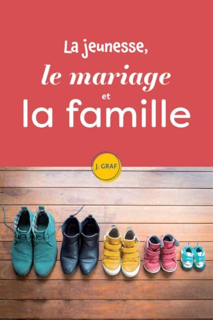 Couverture du livre « LA JEUNESSE, LE MARIAGE ET LA FAMILLE » de Jacob Graf, librairie Les Contes Infusés à Corte