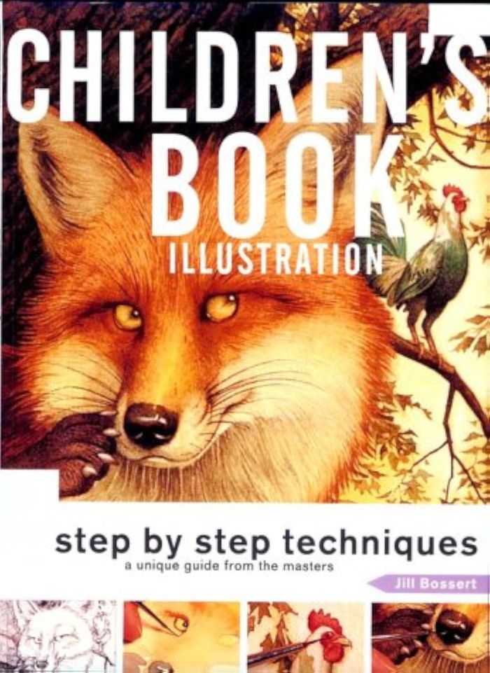 Couverture du livre « CHILDREN'S BOOK ILLUSTRATION /ANGLAIS » de Jill Bossert, librairie Les Contes Infusés à Corte