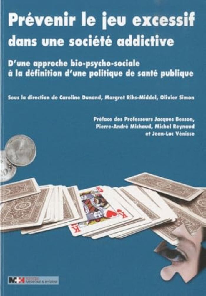 Couverture du livre « PREVENIR LE JEU EXCESSIF DANS UNE SOCIETE ADDICTIVE? » de Jacques Besson, librairie Les Contes Infusés à Corte