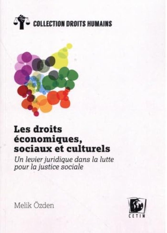 Couverture du livre « Les droits économiques, sociaux et culturels : un levier juridique dans la lutte pour la justice sociale » de Melik Özden, librairie Les Contes Infusés à Corte