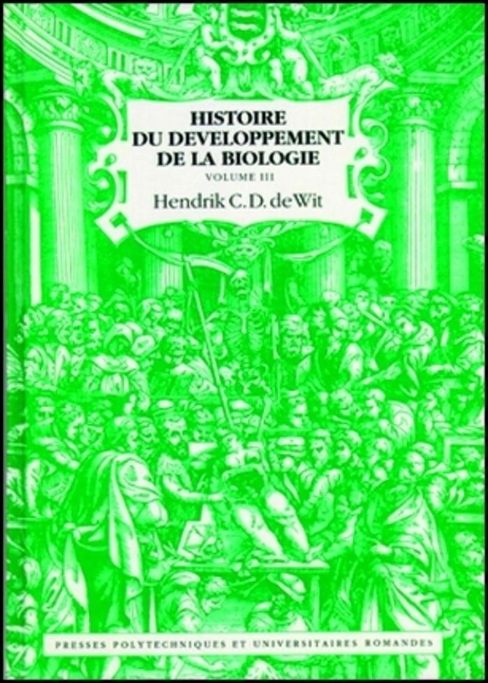 Couverture du livre « HISTOIRE DU DEVELOPPEMENT DE LA BIOLOGIE - VOLUME 1 » de De Wit Hendrik C.D., librairie Les Contes Infusés à Corte