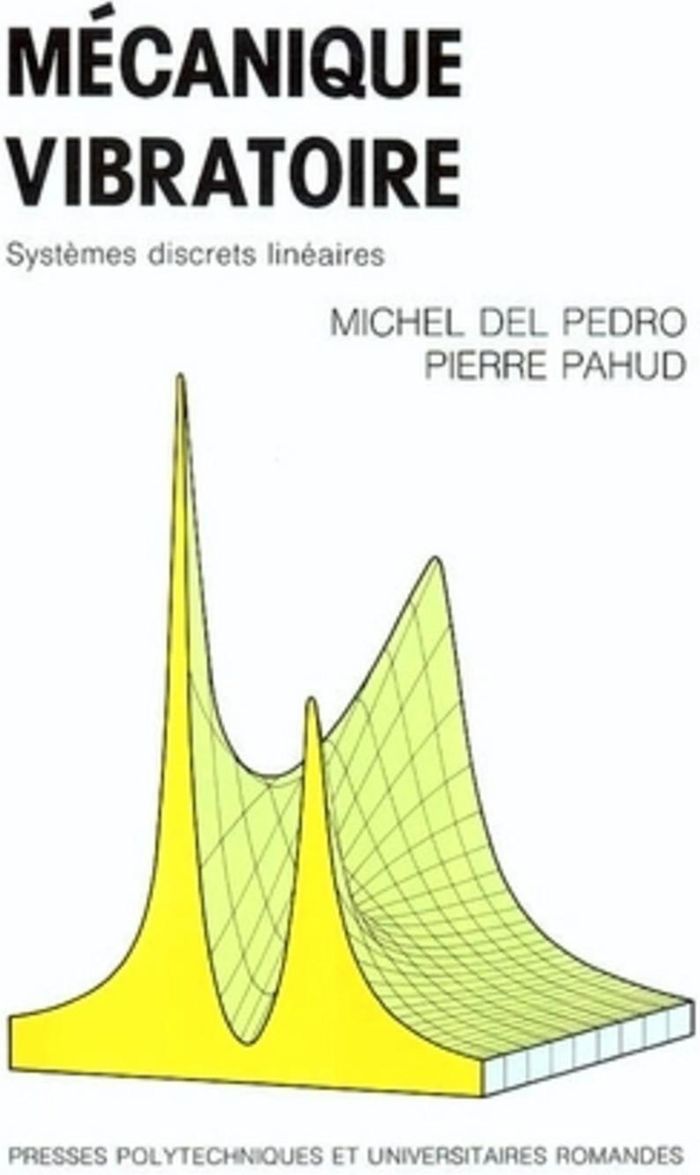 Couverture du livre « MECANIQUE VIBRATOIRE - SYSTEMES DISCRETS LINEAIRES » de Pedro/pahud Del, librairie Les Contes Infusés à Corte