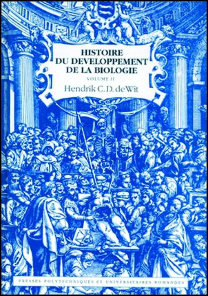 Couverture du livre « HISTOIRE DU DEVELOPPEMENT DE LA BIOLOGIE - VOLUME 2 » de De Wit Hendrik C.D., librairie Les Contes Infusés à Corte