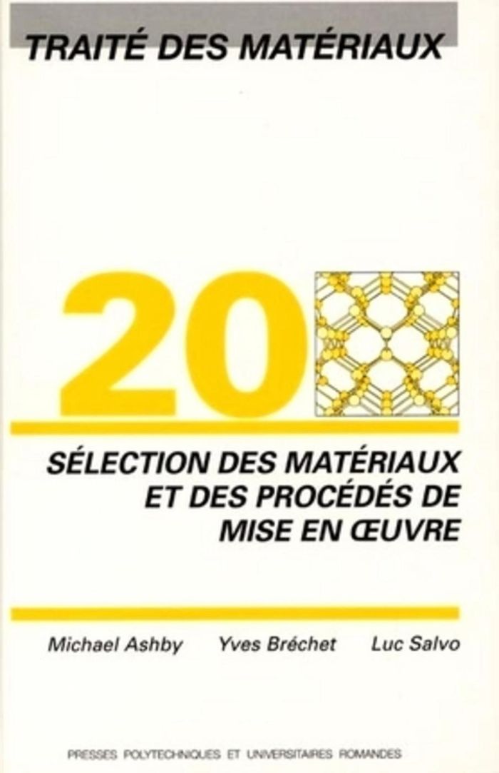 Couverture du livre « SELECTION DES MATERIAUX ET DES PROCEDES DE MISE EN OEUVRE - TRAITE DES MATERIAUX - VOLUME 20 » de Ashby/brechet/salvo, librairie Les Contes Infusés à Corte