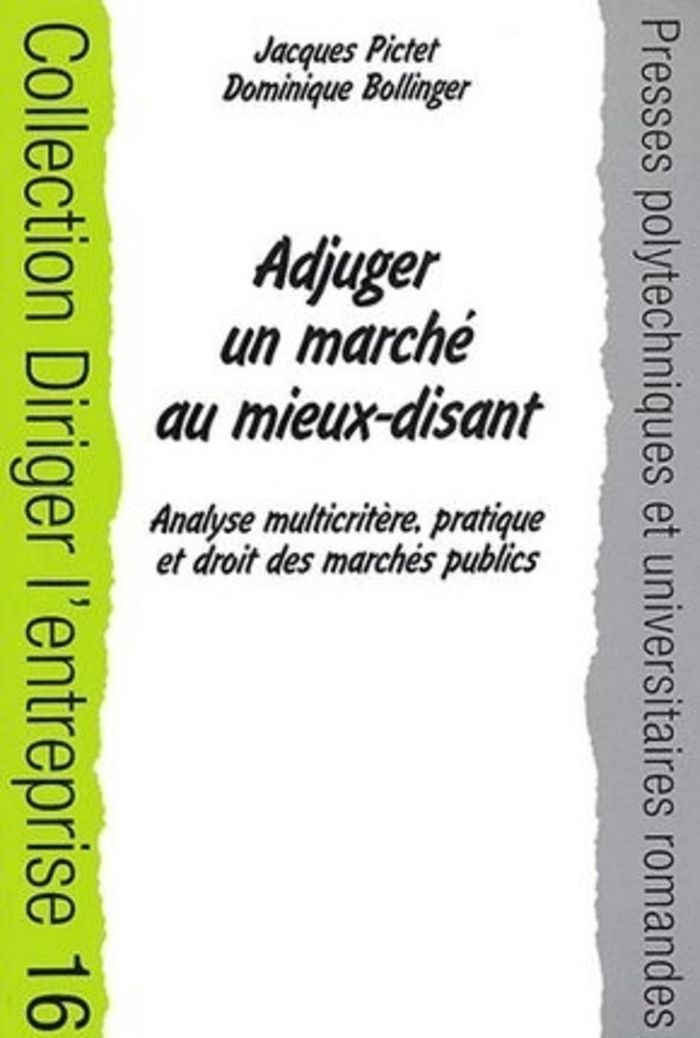 Couverture du livre « ADJUGER UN MARCHE AU MIEUX-DISANT - ANALYSE MULTICRITERE, PRATIQUE ET DROIT DES MARCHES PUBLICS » de Pictet/bollinger, librairie Les Contes Infusés à Corte