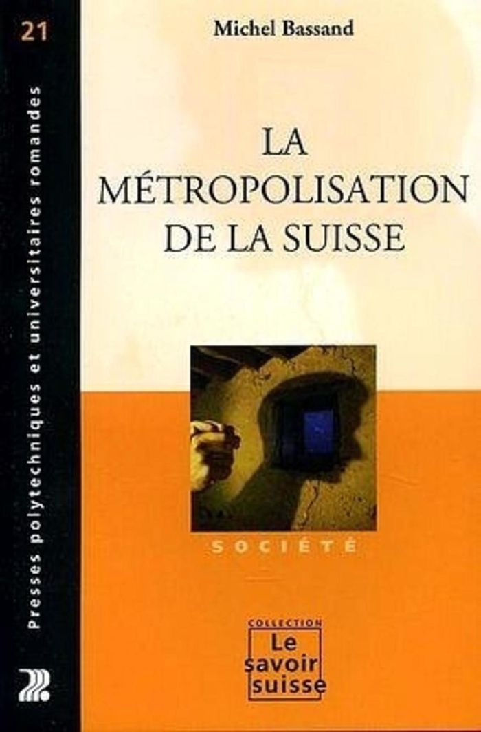 Couverture du livre « LA METROPOLISATION DE LA SUISSE » de Michel Bassand, librairie Les Contes Infusés à Corte