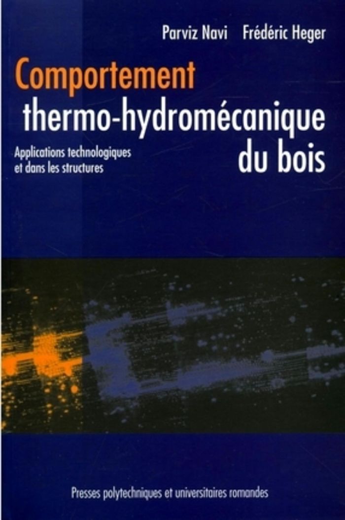 Couverture du livre « COMPORTEMENT THERMO-HYDROMECANIQUE DU BOIS - APPLICATIONS TECHNOLOGIQUES ET DANS LES STRUCTURES » de Navi/heger, librairie Les Contes Infusés à Corte