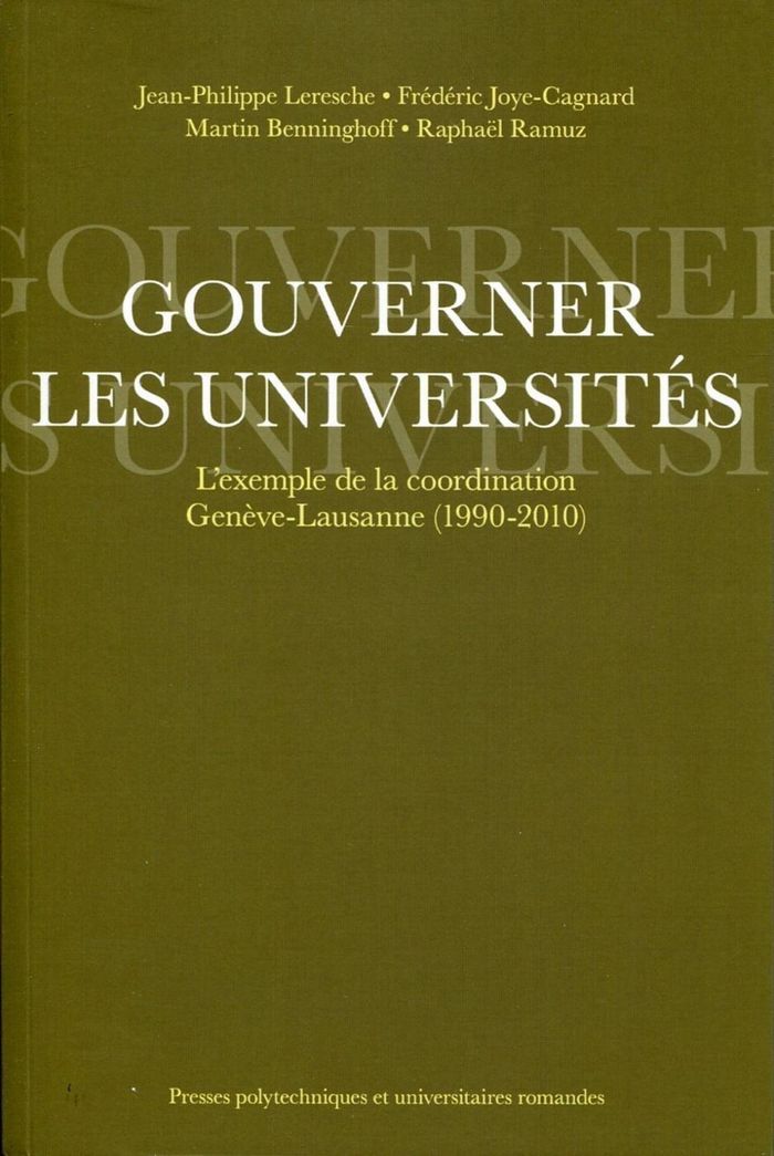 Couverture du livre « GOUVERNER LES UNIVERSITES - L'EXEMPLE DE LA COORDINATION GENEVE-LAUSANNE (1990-2010). » de Leresche/benninghoff, librairie Les Contes Infusés à Corte