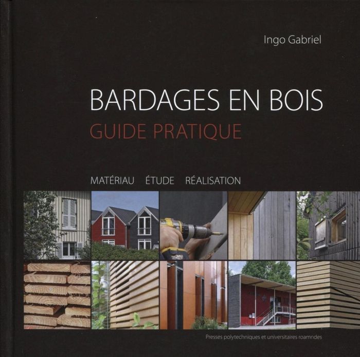 Couverture du livre « BARDAGES EN BOIS - GUIDE PRATIQUE. MATERIAU, ETUDE, REALISATION. » de Ingo Gabriel, librairie Les Contes Infusés à Corte