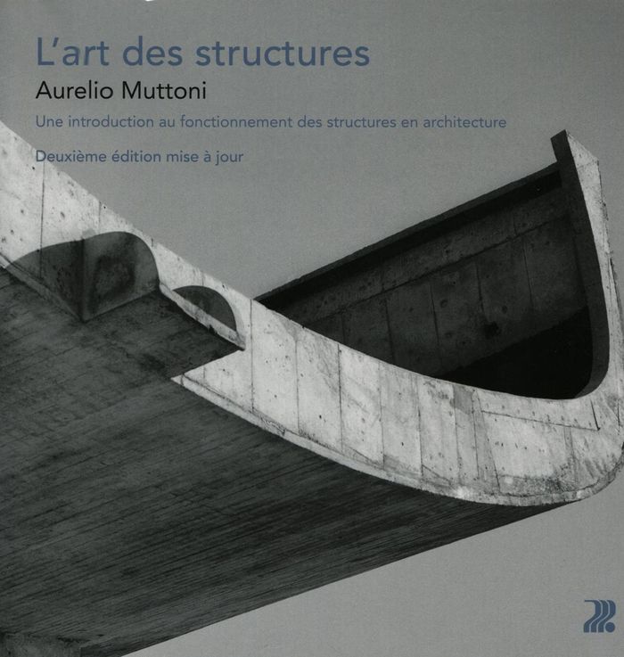 Couverture du livre « L'ART DES STRUCTURES - UNE INTRODUCTION AU FONCTIONNEMENT DES STRUCTURES EN ARCHITECTURE. » de Aurelio Muttoni, librairie Les Contes Infusés à Corte