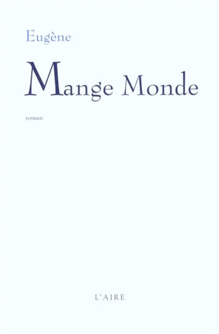 Couverture du livre « MANGE MONDE » de Eugene, librairie Les Contes Infusés à Corte