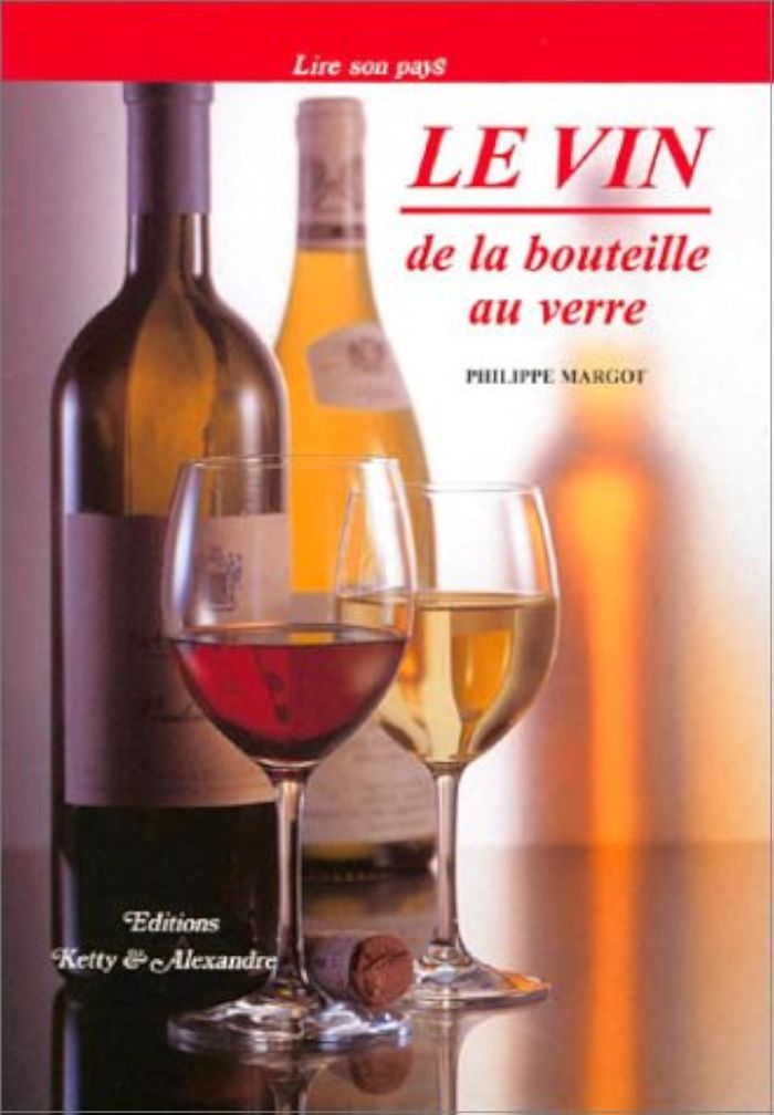 Couverture du livre « LE VIN DE LA BOUTEILLE AU VERRE » de Philippe Margot, librairie Les Contes Infusés à Corte