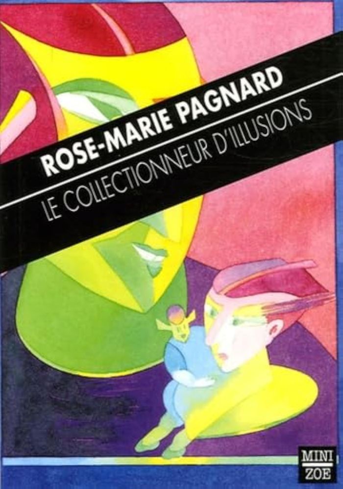 Couverture du livre « LE COLLECTIONNEUR D'ILLUSION » de Pagnard Rose Marie, librairie Les Contes Infusés à Corte