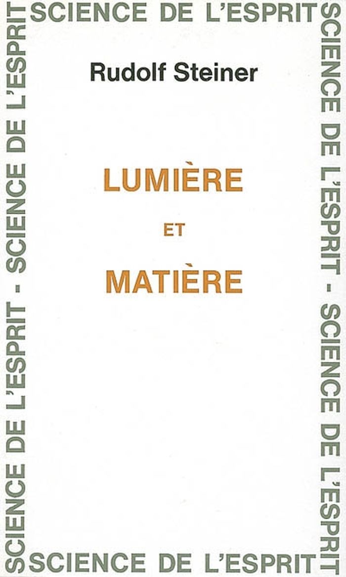 Couverture du livre « LUMIERE ET MATIERE » de Steiner, librairie Les Contes Infusés à Corte