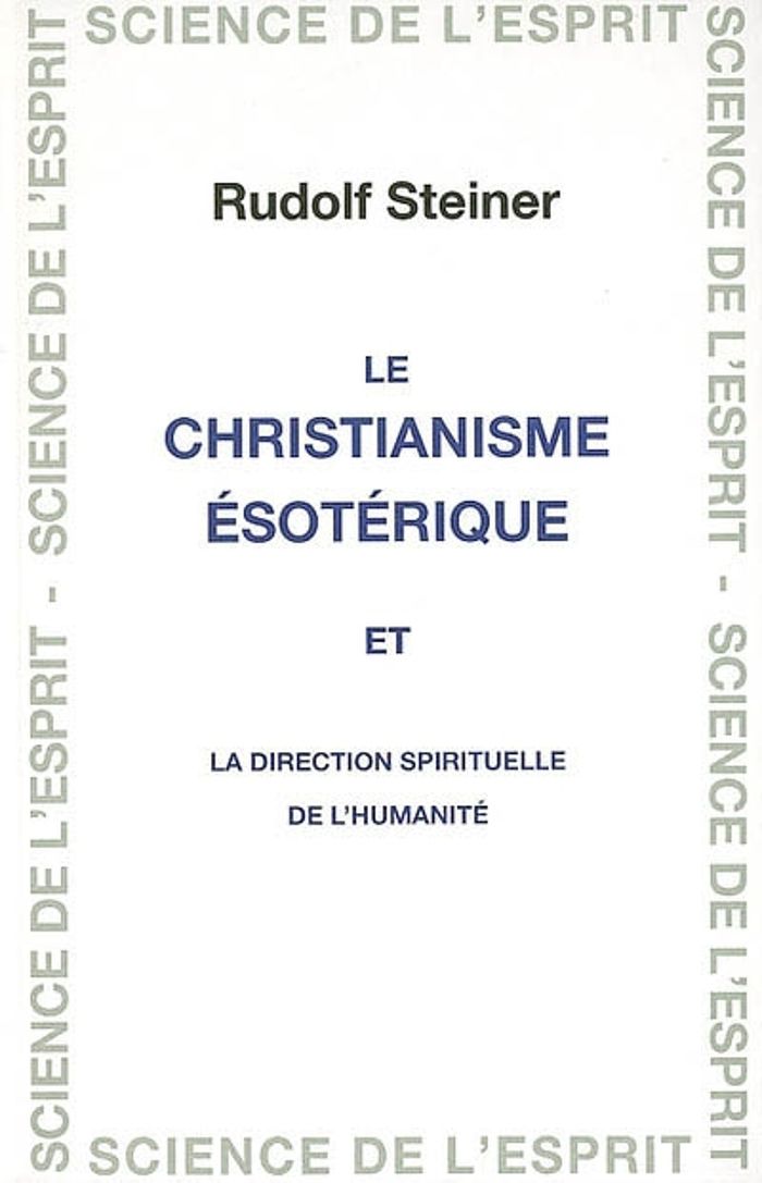 Couverture du livre « CHRISTIANISME ESOTERIQUE » de Steiner, librairie Les Contes Infusés à Corte