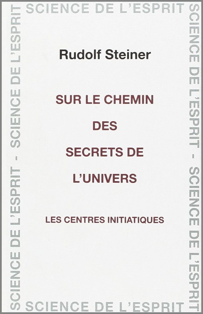 Couverture du livre « SUR LE CHEMIN DES SECRETS DE L'UNIVERS - CENTRES INITIATIQUE » de Steiner, librairie Les Contes Infusés à Corte