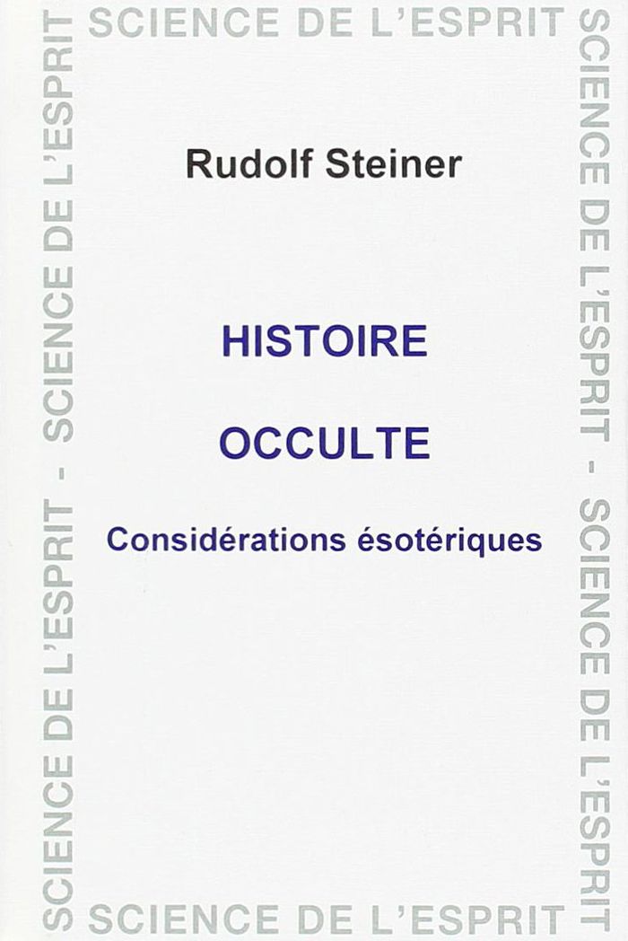 Couverture du livre « HISTOIRE OCCULTE » de Steiner, librairie Les Contes Infusés à Corte
