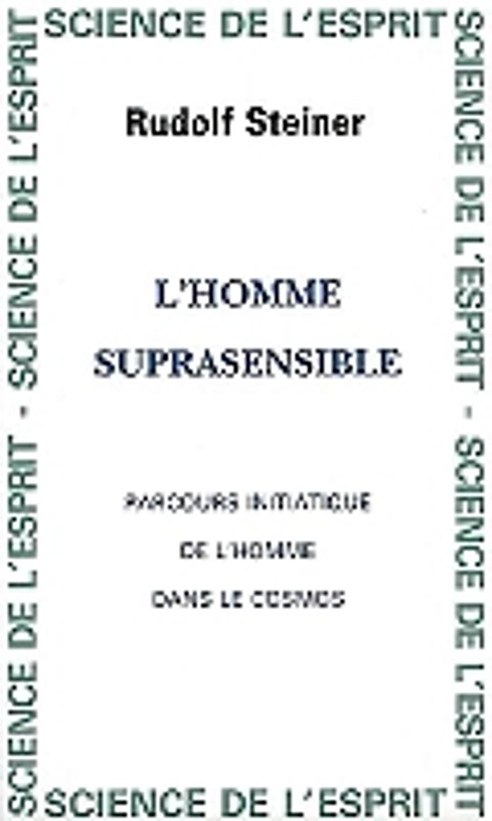 Couverture du livre « HOMME SUPRASENSIBLE » de Steiner, librairie Les Contes Infusés à Corte