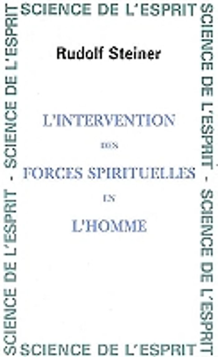 Couverture du livre « INTERVENTION DES FORCES SPIRITUELLES » de Steiner, librairie Les Contes Infusés à Corte