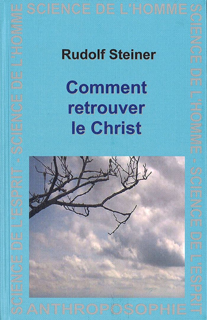 Couverture du livre « COMMENT RETROUVER LE CHRIST ? » de Steiner, librairie Les Contes Infusés à Corte