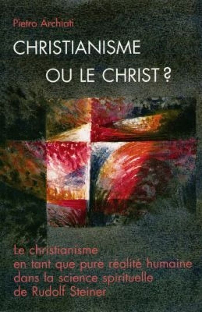 Couverture du livre « CHRISTIANISME OU CHRIST ? » de Pietro Archiati, librairie Les Contes Infusés à Corte