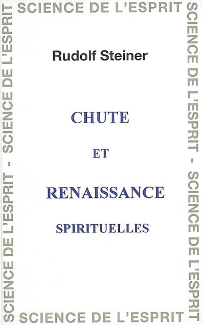 Couverture du livre « CHUTE ET RENAISSANCE » de Steiner, librairie Les Contes Infusés à Corte